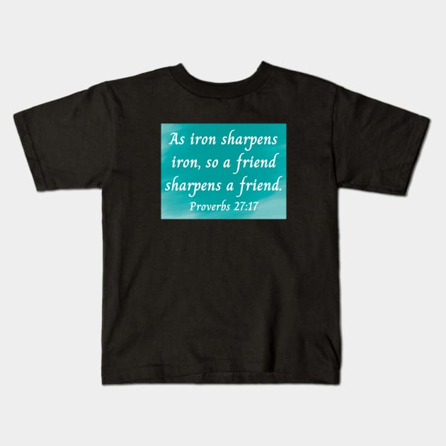 Bible Verse Proverbs 27:17 Kids T-Shirt by Prayingwarrior